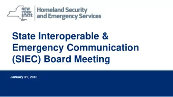 State Interoperable &amp;  Emergency Communication  (SIEC) Board Meeting  January 31, 2018  January