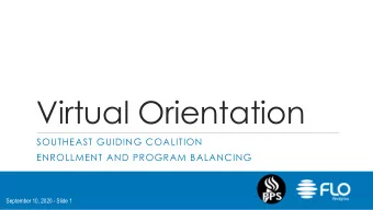 Virtual Orientation  SOUTHEAST GUIDING COALITION  ENROLLMENT AND PROGRAM BALANCING  September 10,