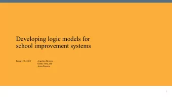 Developing logic models for  school improvement systems  January 30, 2020  Angelica Herrera,  Kathy