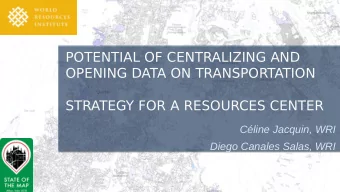 POTENTIAL OF CENTRALIZING AND  OPENING DATA ON TRANSPORTATION  STRATEGY FOR A RESOURCES CENTER