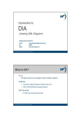 DIA .. drawing UML Diagrams  Angelica Garcia Gutierrez  email:  a.garciagutierrez@iu-bremen.de