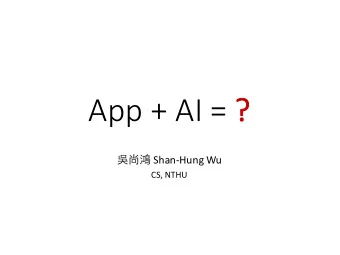 App + AI = ?  Shan-Hung Wu  CS, NTHU  Sh  Shan-Hu Hung Wu   Machine Learning