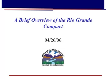 A Brief Overview of the Rio Grande  Compact  04/26/06  The New Mexico Interstate Stream Commission