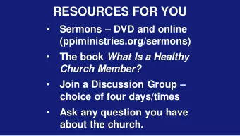 RESOURCES FOR YOU   Sermons  DVD and online  (ppiministries.org/sermons)   The book What