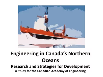 Engineering  in  Canadas  Northern   Oceans   Research  and  Strategies