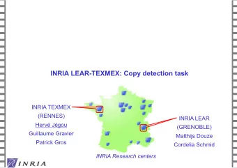 INRIA LEAR-TEXMEX: Copy detection task  INRIA TEXMEX  (RENNES)  INRIA LEAR Herv Jgou