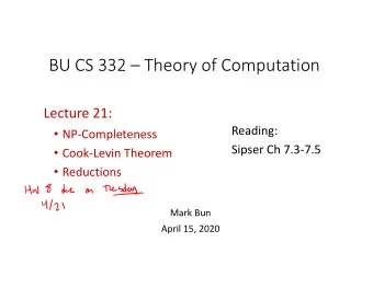 BU CS 332  Theory of Computation Lecture 21:  Reading:  NP  Completeness Sipser Ch 7.3
