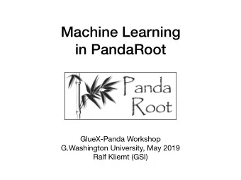 Machine Learning  in PandaRoot GlueX-Panda Workshop G.Washington University, May 2019  Ralf Kliemt