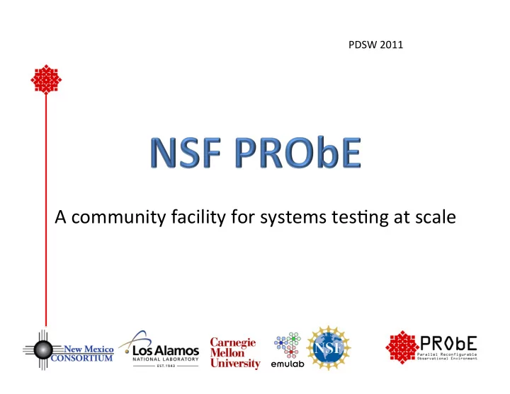 a community facility for systems tes1ng at scale the