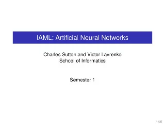 IAML: Artificial Neural Networks  Charles Sutton and Victor Lavrenko  School of Informatics
