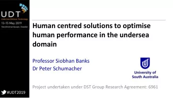 Human centred solutions to optimise  human performance in the undersea  domain  Professor Siobhan