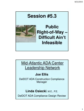 Session #5.3  Public Right-of-Way  Difficult Aint  Infeasible  Mid-Atlantic ADA Center