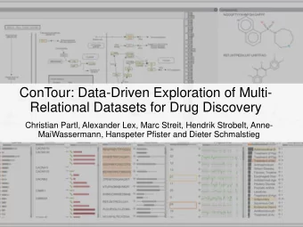 Relational Datasets for Drug Discovery  Christian Partl, Alexander Lex, Marc Streit, Hendrik