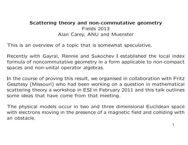scattering theory and non commutative geometry fields