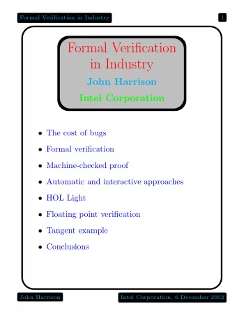Formal Verification  in Industry  John Harrison  Intel Corporation  The cost of bugs  Formal