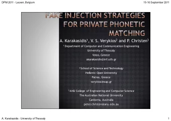 . S. Verykios 2 and P A. Karakasidis 1 , V . Christen 3 1 Department of Computer and Communication