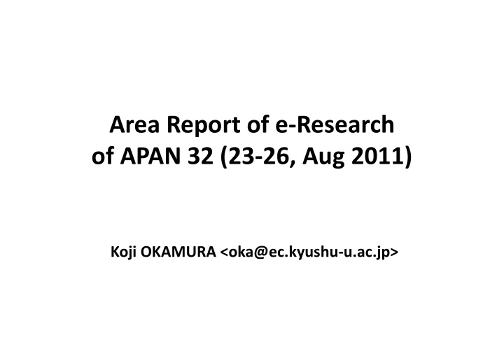 area report of e research of apan 32 23 26 aug 2011