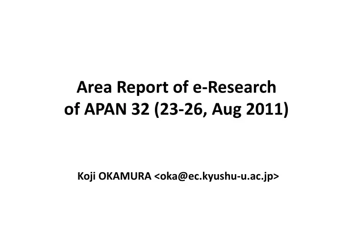 area report of e research of apan 32 23 26 aug 2011