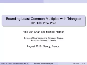 Bounding Least Common Multiples with Triangles  ITP 2016: Proof Pearl  Hing-Lun Chan and Michael