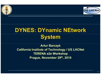 DYNES: DYnamic NEtwork  System  Artur Barczyk  California Institute of Technology / US LHCNet