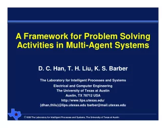 A Framework for Problem Solving  Activities in Multi-Agent Systems  D. C. Han, T. H. Liu, K. S.