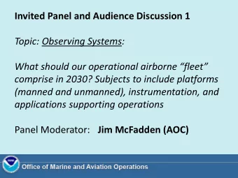 Invited Panel and Audience Discussion 1  Topic: Observing Systems:  What should our operational