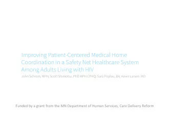 Improving Patient-Centered Medical Home  Coordination in a Safety Net Healthcare System  Among