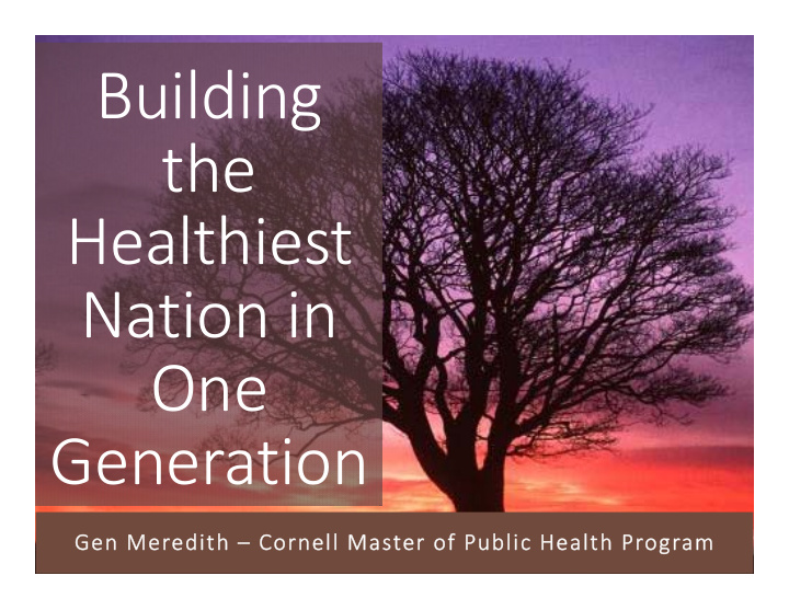 building the healthiest nation in one generation