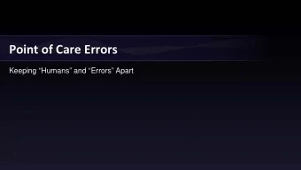 Point of Care Errors  Keeping Humans and Errors Apart  Christopher Fetters