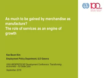 As much to be gained by merchandise as  manufacture?  The role of services as an engine of  growth