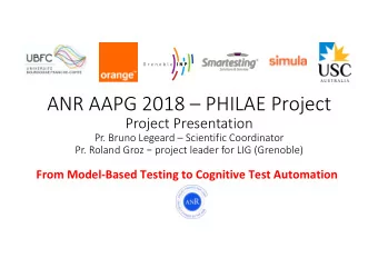 ANR AAPG 2018  PHILAE Project  Project Presentation  Pr. Bruno Legeard  Scientific