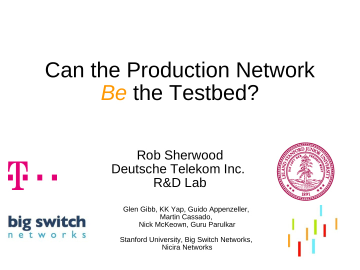 can the production network be the testbed