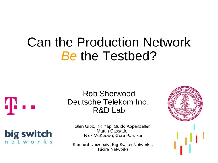 can the production network be the testbed