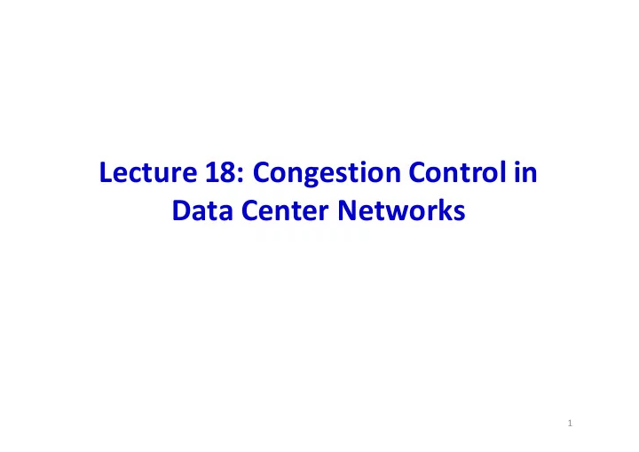 lecture 18 congestion control in data center networks
