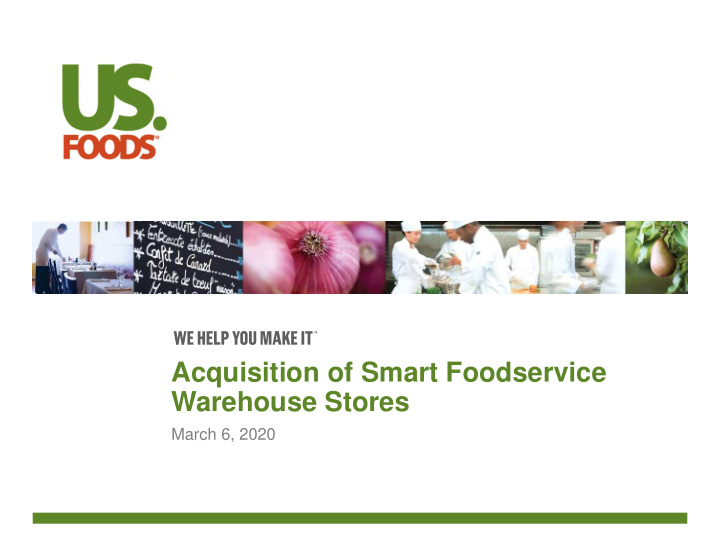 acquisition of smart foodservice warehouse stores