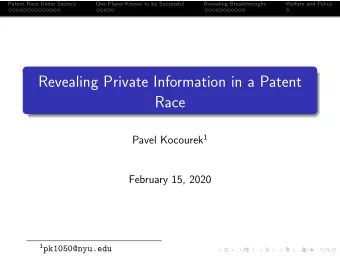 Revealing Private Information in a Patent  Race Pavel Kocourek 1  February 15, 2020 1