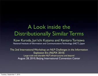 A Look inside the  Distributionally Similar Terms  Kow Kuroda, Junichi Kazama and Kentaro