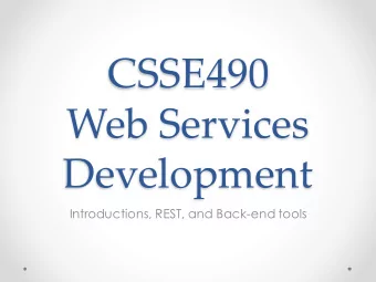 CSSE490  Web Services  Development  Introductions, REST, and Back-end tools  Motivation for this