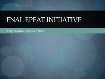 FNAL EPEAT INITIATIVE  Amy Pavnica, Jack Schmidt  What Is EPEAT?  Electronics Product