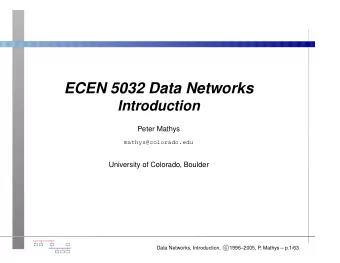 ECEN 5032 Data Networks  Introduction  Peter Mathys  mathys@colorado.edu  University of Colorado,