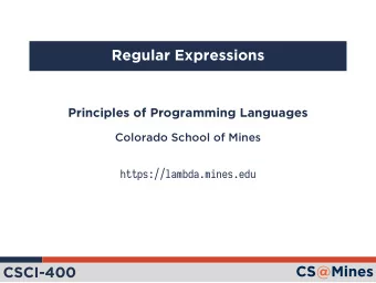 Regular Expressions  Principles of Programming Languages  Colorado School of Mines