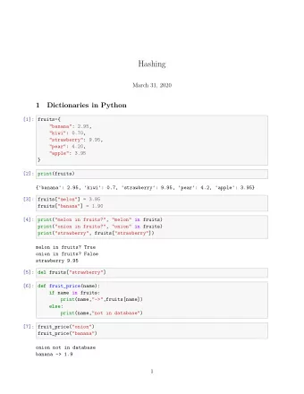 Hashing  print(&quot;strawberry&quot;, fruits[&quot;strawberry&quot;])  banana -&gt; 1.9  onion not