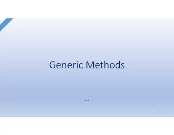 Generic Methods    36  What are Generic Methods?  Generic methods = methods that introduce type