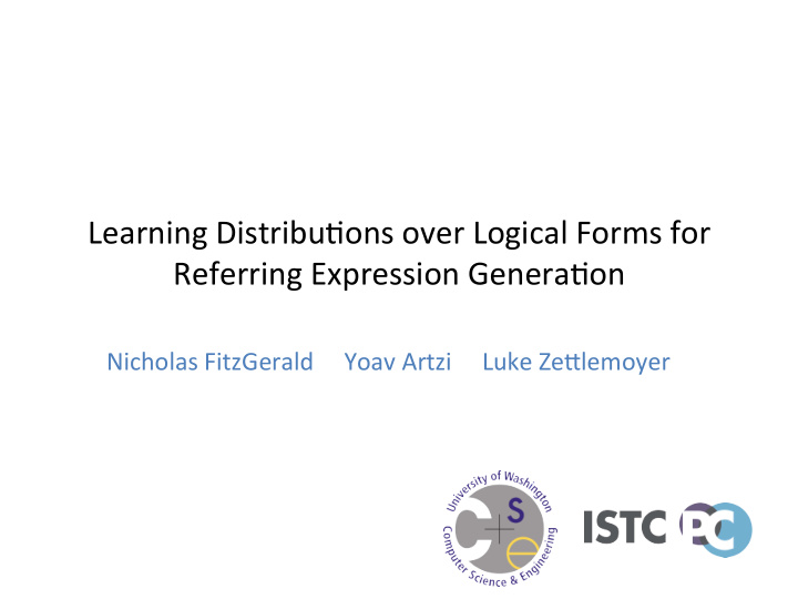 learning distribu ons over logical forms for referring