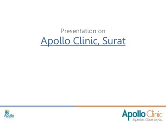 Apollo Clinic, Surat  Introduction  Apollo Group was established in 1983 by Dr. Prathap C Reddy,