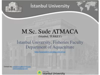 M.Sc. Sude ATMACA  (Istanbul, TURKEY)  stanbul University, Fisheries Faculty  Department of