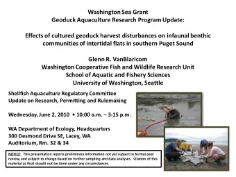 Washington Sea Grant  Geoduck Aquaculture Research Program Update:  Effects of cultured geoduck