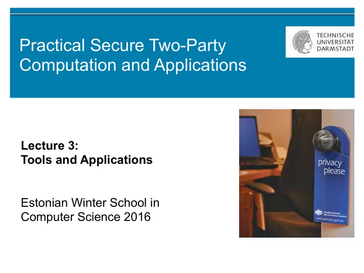 practical secure two party computation and applications