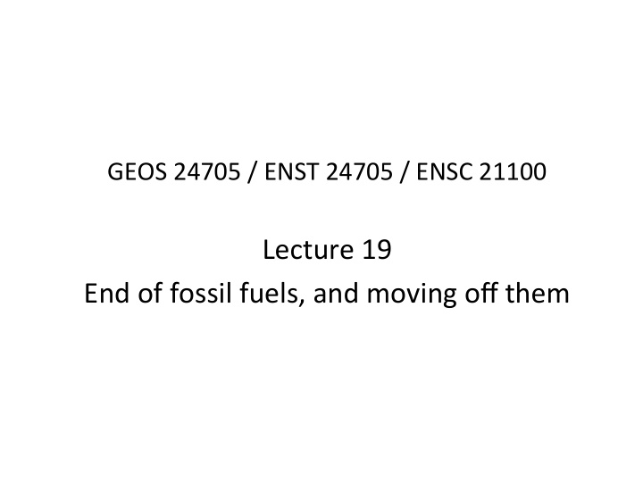 lecture 19 end of fossil fuels and moving off them
