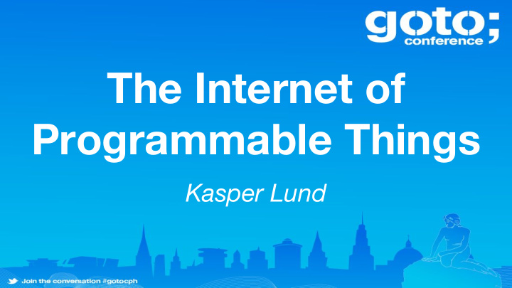 the internet of programmable things
